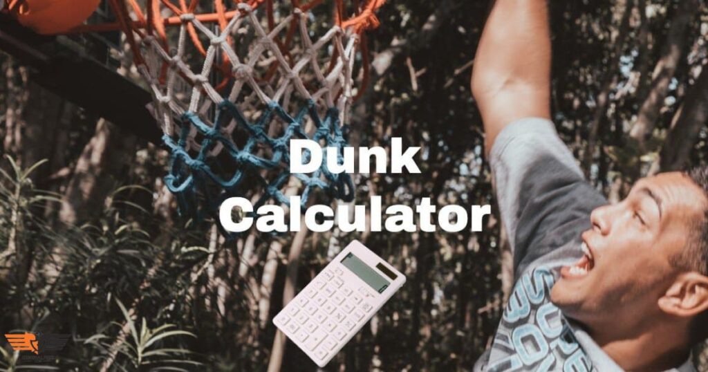 Understanding the Dunk Calculator